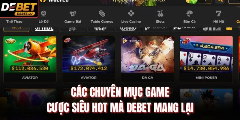 Debet 7 Các chuyên mục game cược siêu HOT mà Debet mang lại