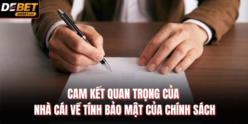 Chính Sách Bảo Mật Debet Cam Kết Bảo Vệ Dữ Liệu Người Dùng 3 Cam kết quan trọng của nhà cái về tính bảo mật của chính sách