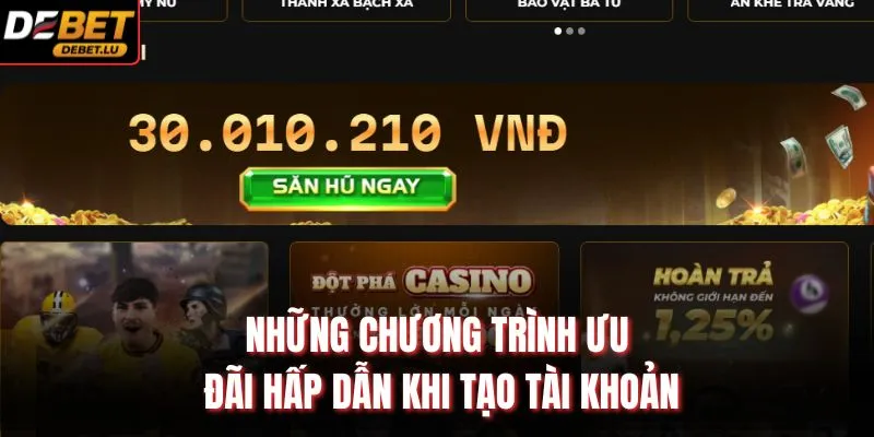 Đăng Ký Debet Nhận Ưu Đãi Đặc Biệt Và Hướng Dẫn Chi Tiết 4 Những chương trình ưu đãi hấp dẫn khi tạo tài khoản